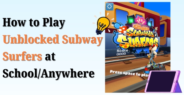 how to play unblocked subway surfers on school ipad