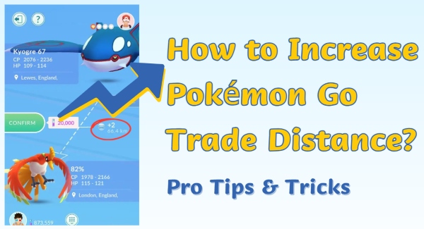 how to increase pokemon go trade distance