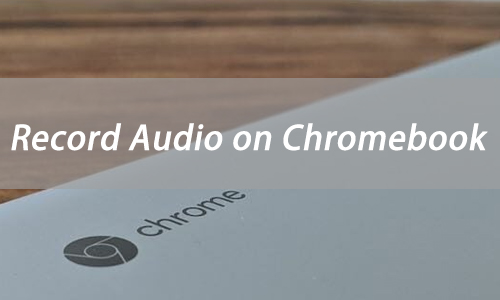 how to record audio on chromebook