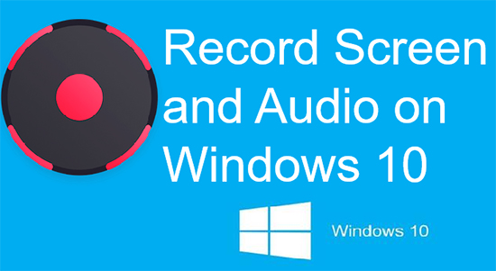 record screen and audio on windows 10
