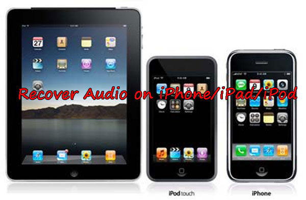 recover audio iphone ipad ipod