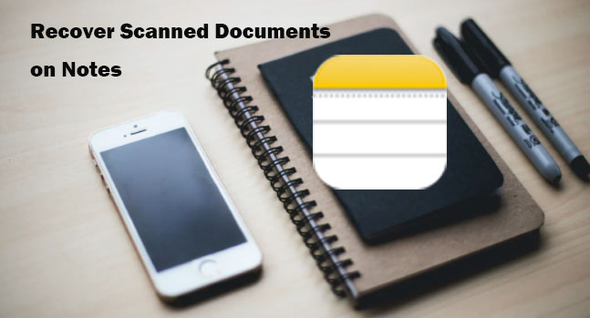 recover scanned documents on iphone notes