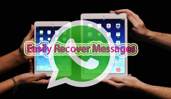 recover lost whatsapp messages on iPad