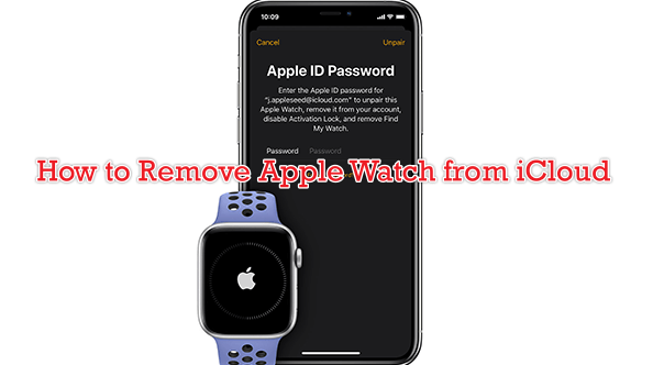 remove apple watch from icloud