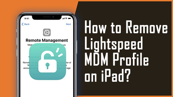 how to remove lightspeed mdm profile on ipad