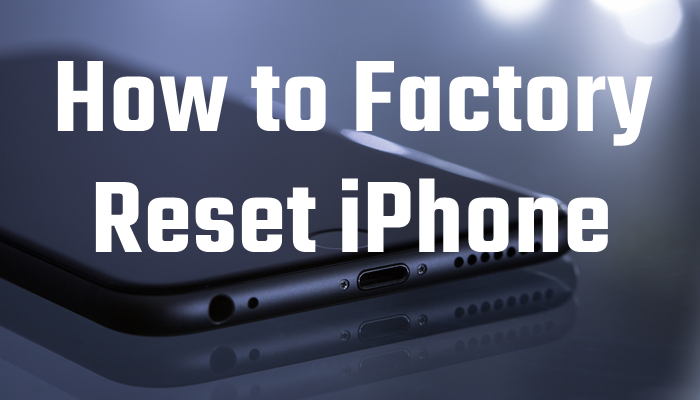 How To Factory Reset Iphone 11 X 8 7 6 With Without Passcode