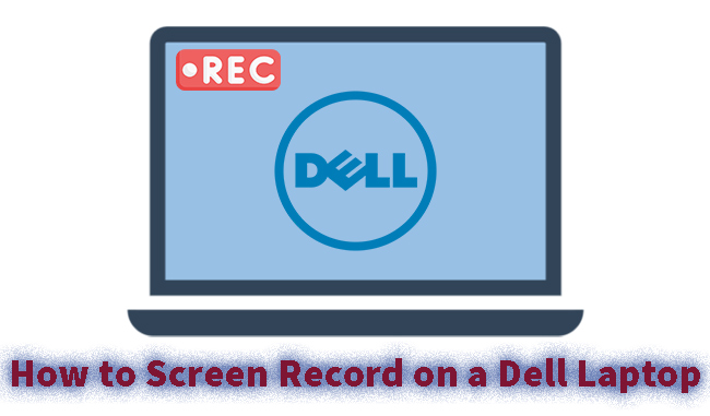 how to screen record on dell laptop