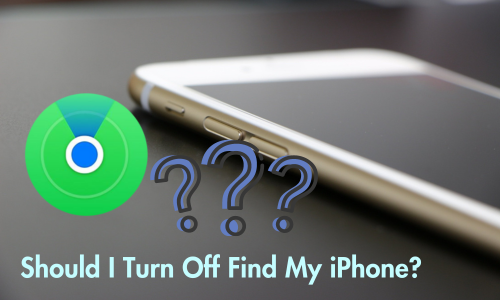 should i turn off find my iphone or ipad