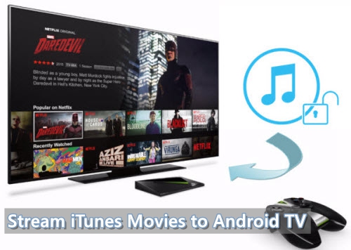 Stream Android To Tv >> Efficient Way To Stream Itunes Movies To Android Tv Stream Android To Tv >> Efficient Way To Stream Itunes Movies To Android Tv