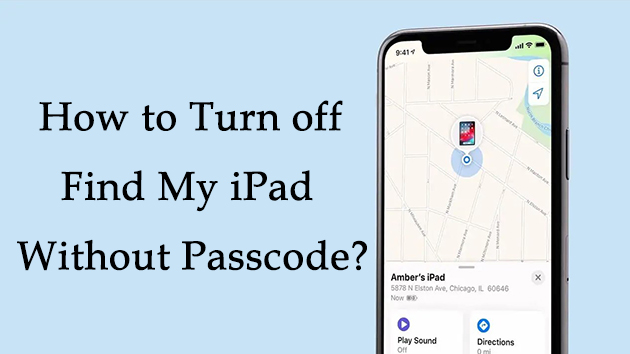 solutions to turn off find my ipad without passcode