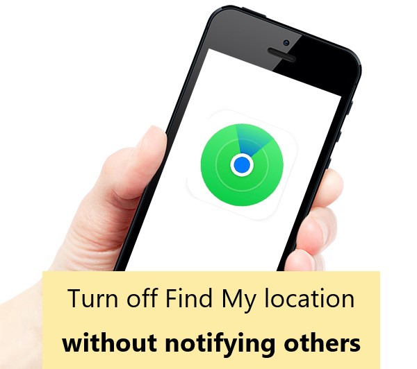 turn off find my iphone location without notifying others