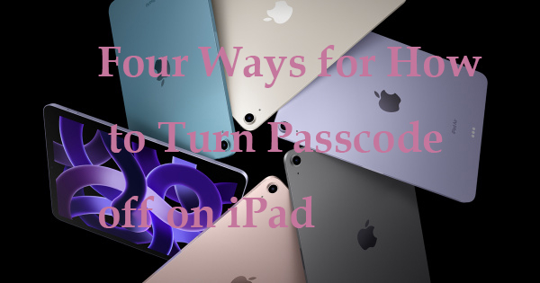 how to turn off passcode on ipad