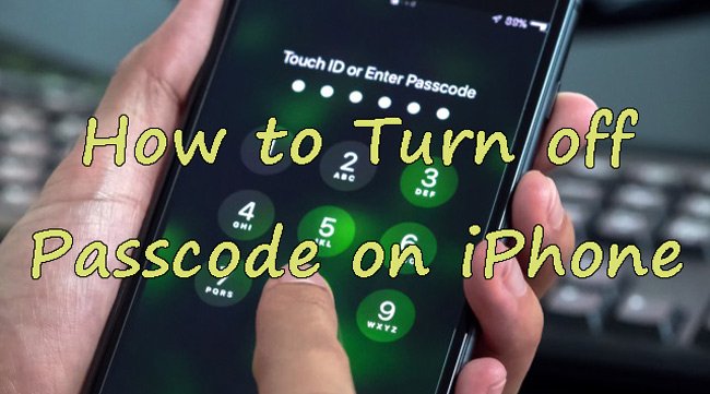 how to turn passcode off on iphone