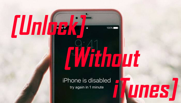 unlock disabled iphone with/without itunes