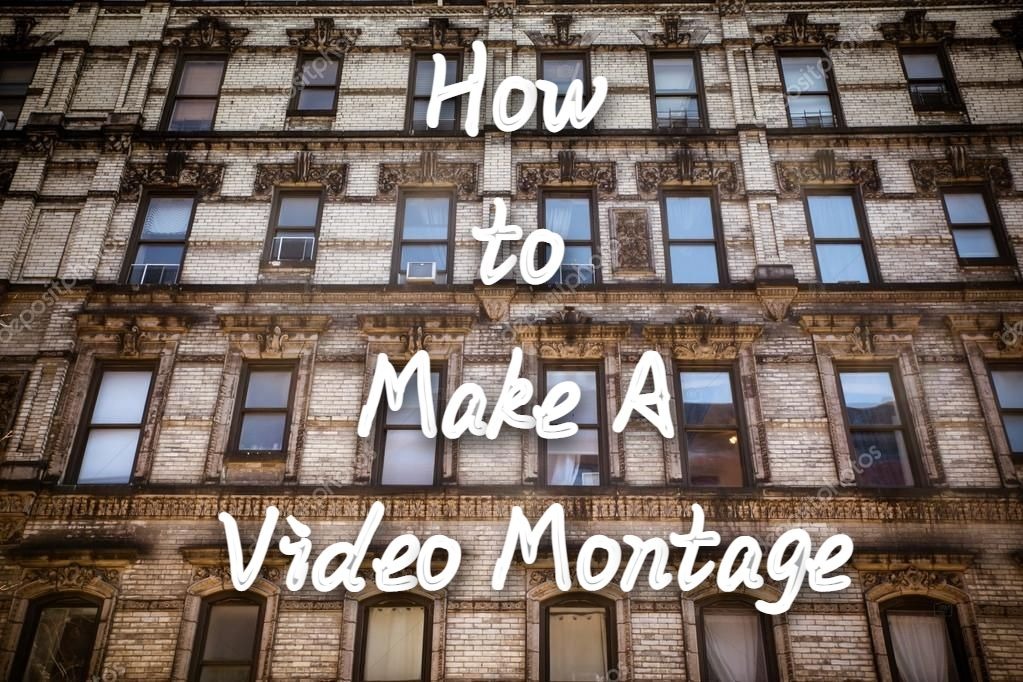 video montage ideas video montage ideas